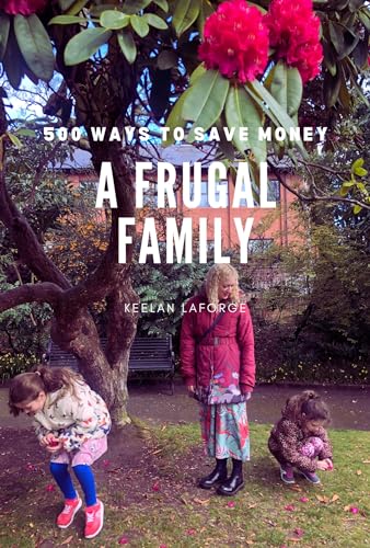 A Frugal Family: 500 Ways to Save Money