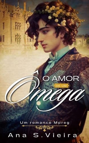 O Amor de um Ômega: um romance mpreg (Cadagan House Livro 1)