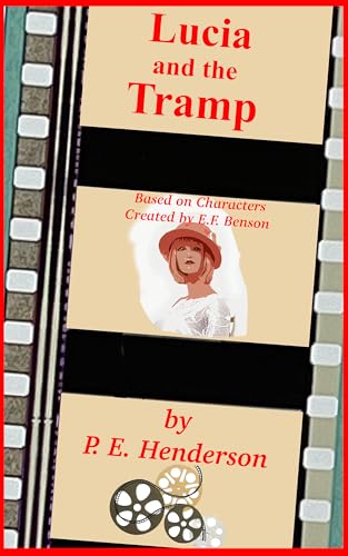 Lucia and the Tramp: Based on E. F. Benson's Stories of Mapp and Lucia