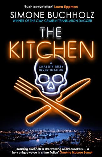 The Kitchen (Chas Riley, #2) by Simone Buchholz | Goodreads