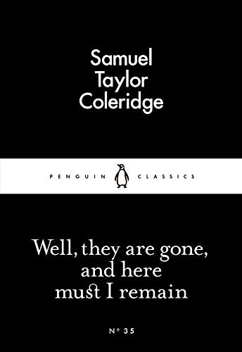 Well, They are Gone, and Here Must I Remain (Penguin Little Black Classics, #35)