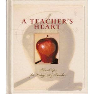A Teachers Heart: Thank you for Being My Teacher by Colleen L. Reece ...