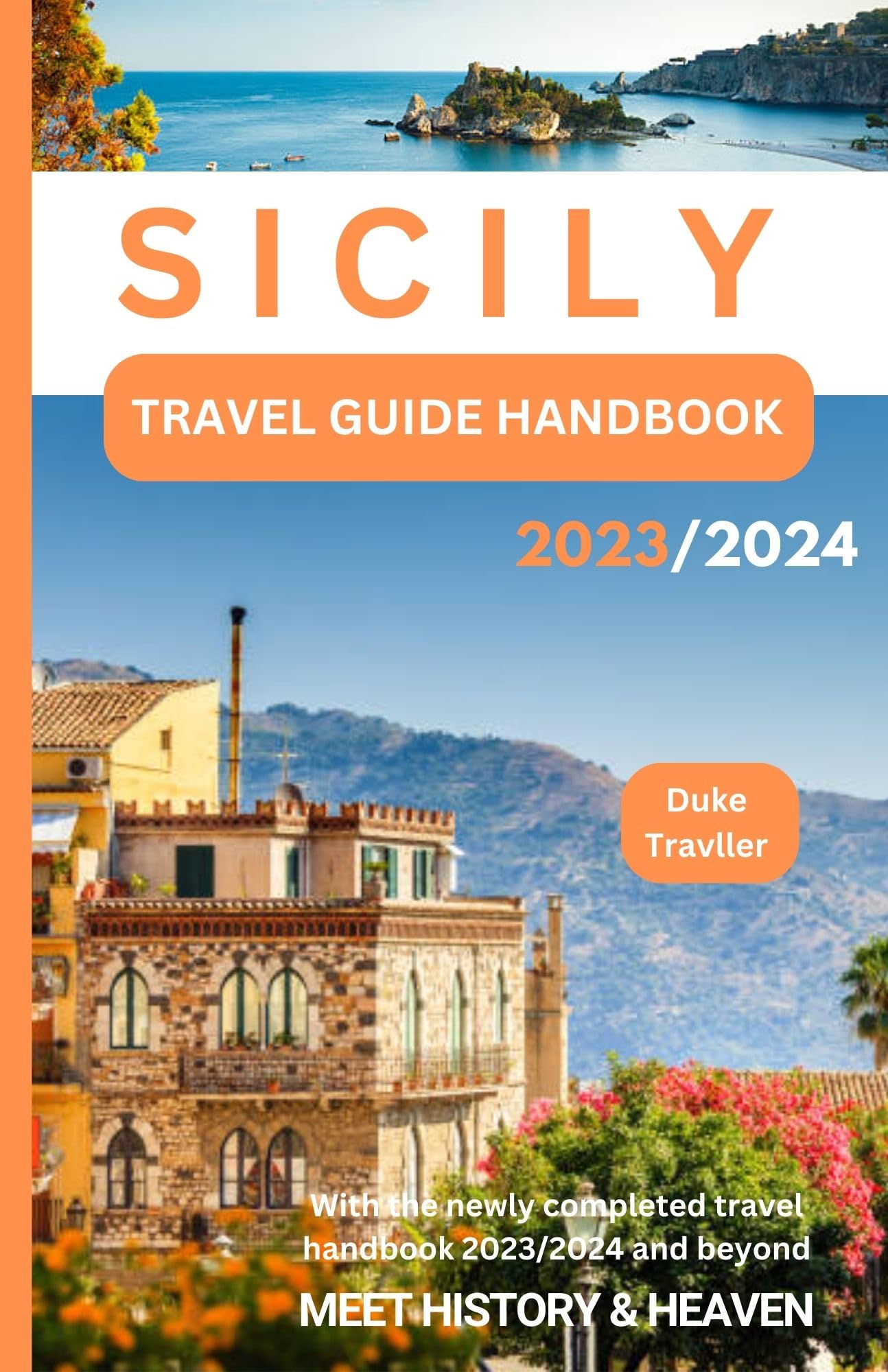 SICILY TRAVEL GUIDE MEET HISTORY & HEAVEN with the newly completed