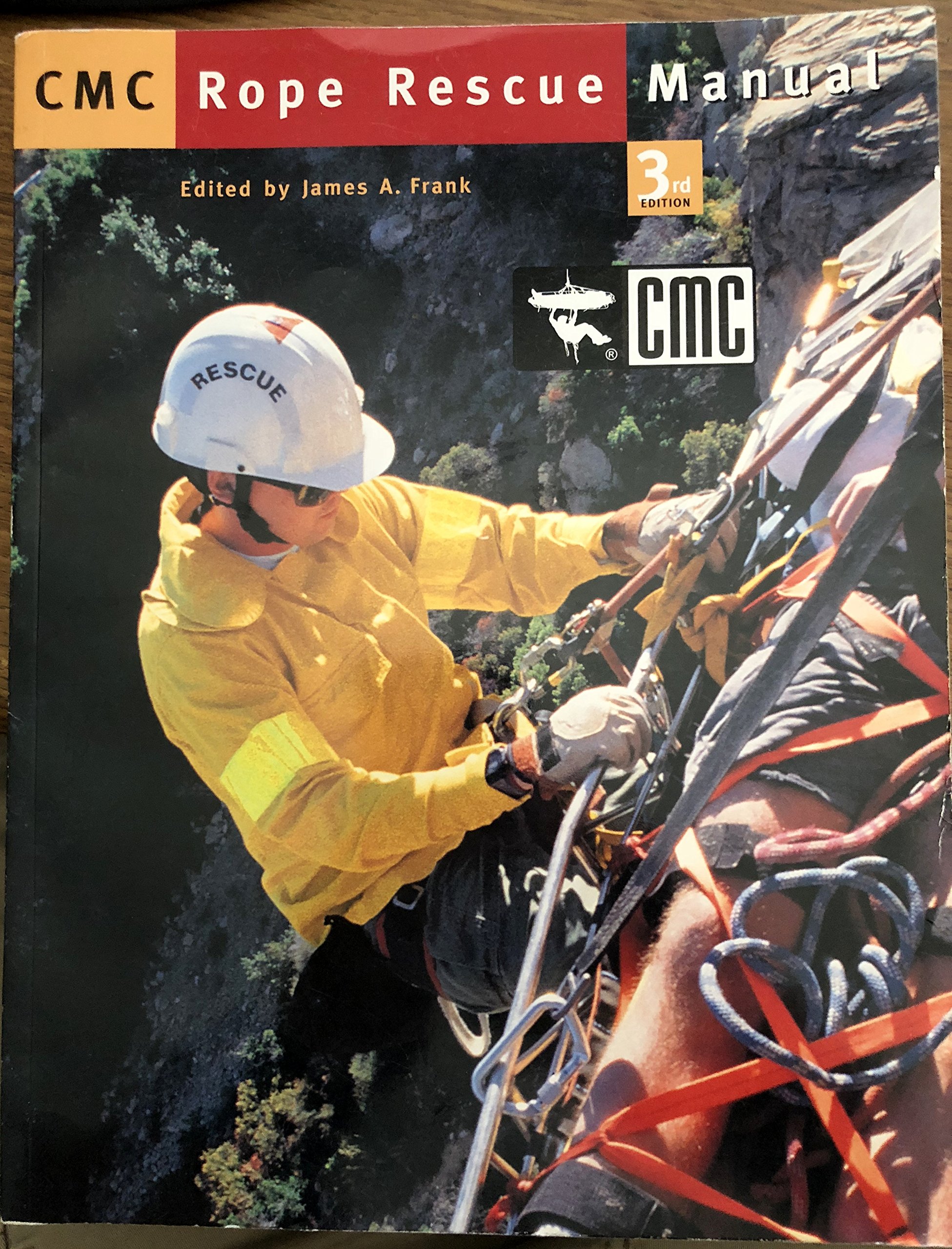 Cmc Rope Rescue Manual by James A. Frank Goodreads