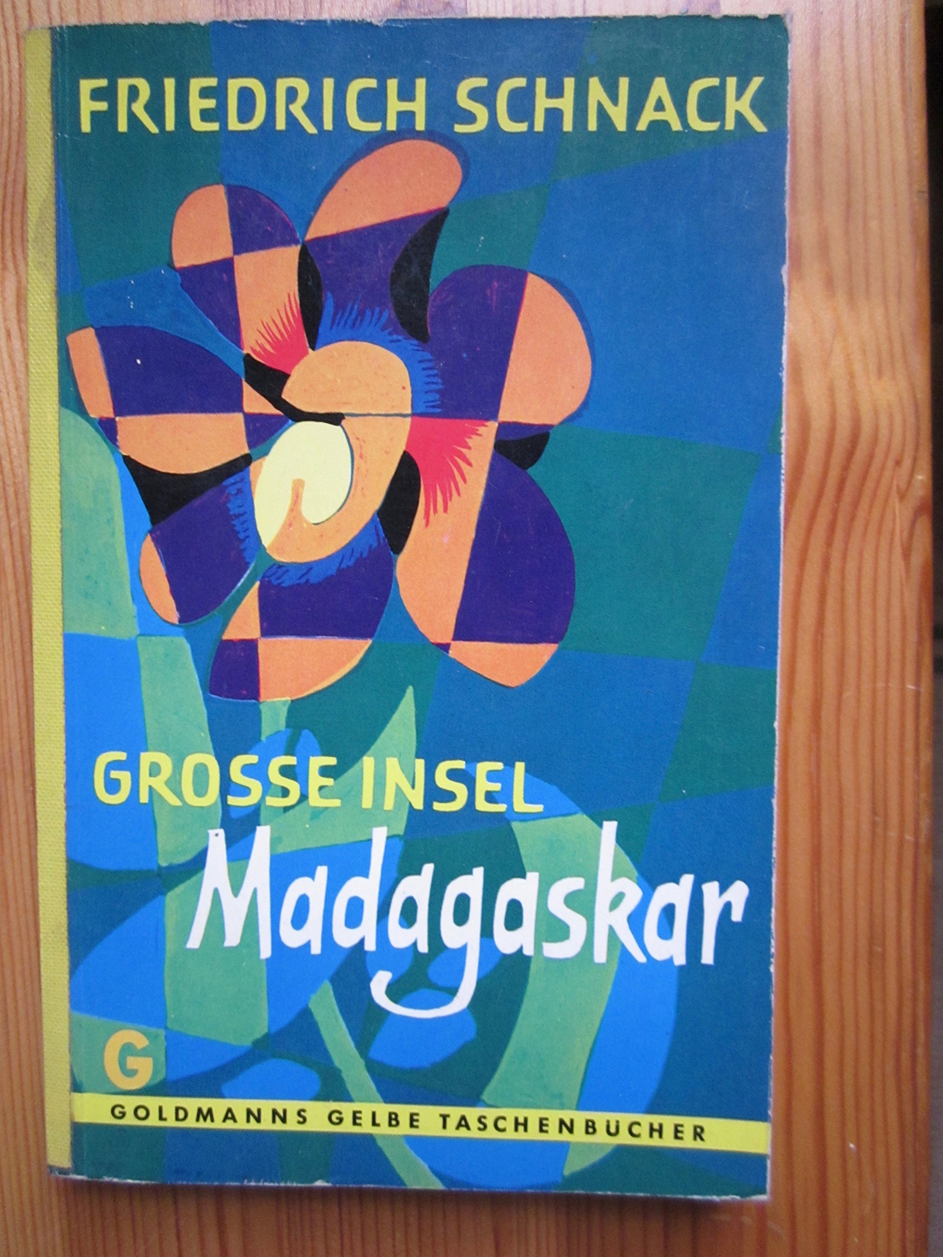 GROSSE INSEL MADAGASKAR by Friedrich Schnack Goodreads