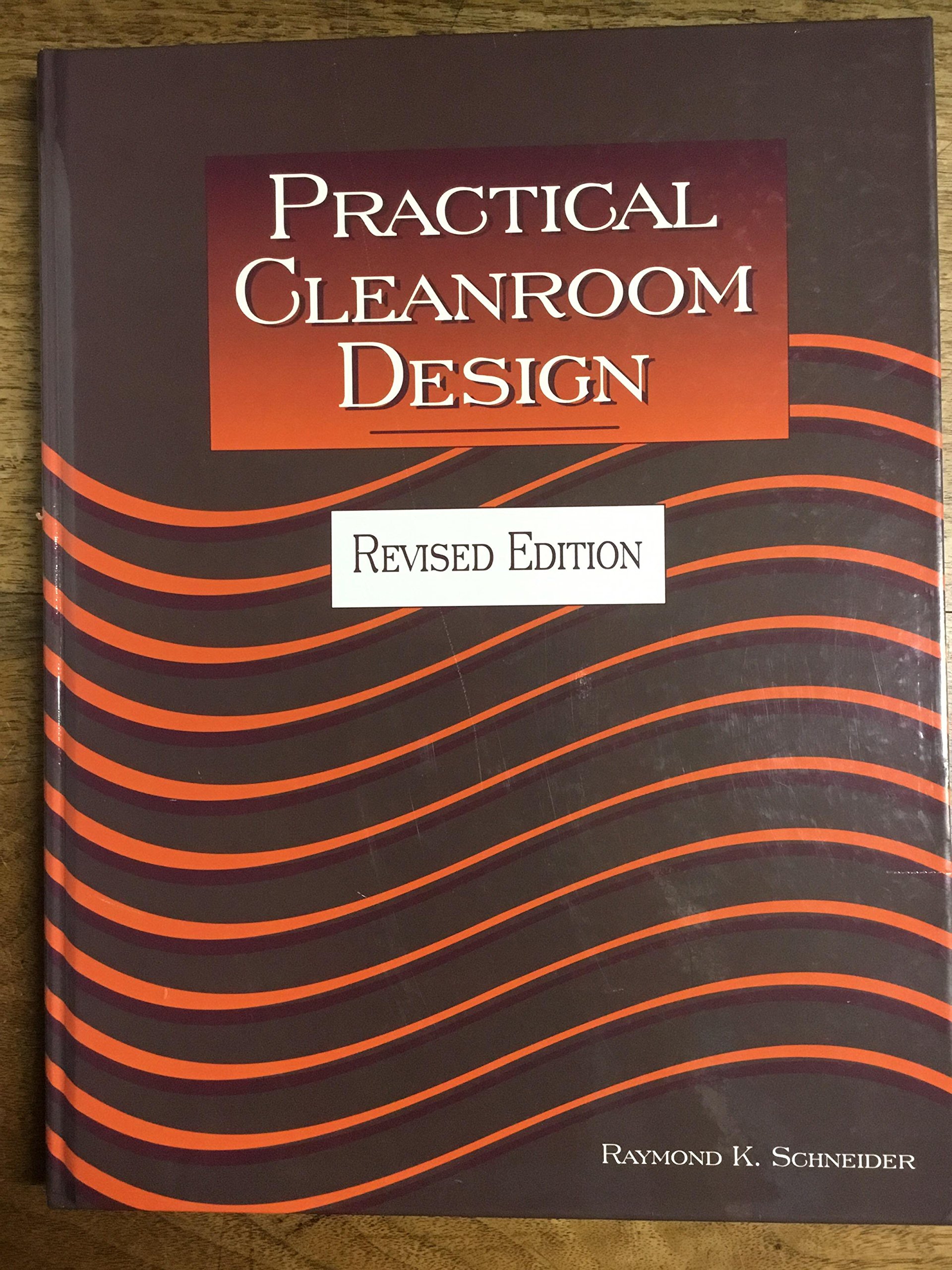 Practical Cleanroom Design by Raymond K. Schneider | Goodreads