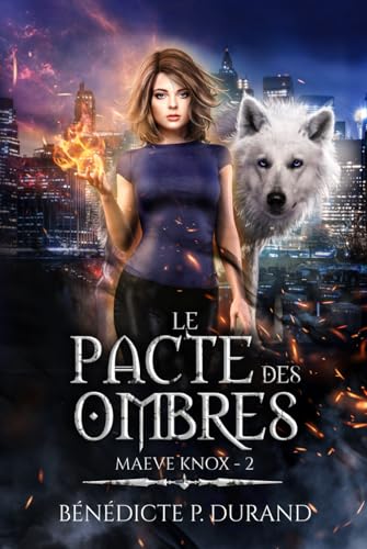 Le pacte des Ombres (Maeve Knox t.2): Urban Fantasy