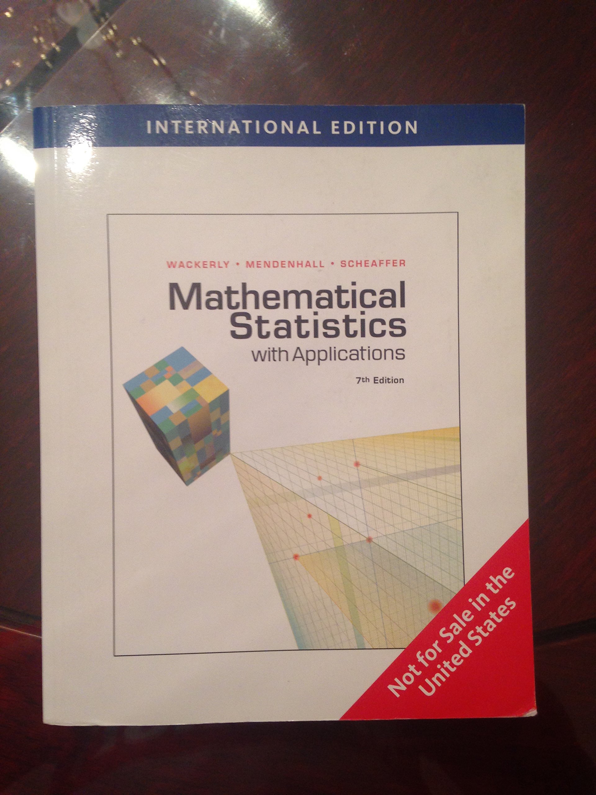 Mathematical Statistics: with Applications - 7th/International Student Edition, C2008 by Dennis ...