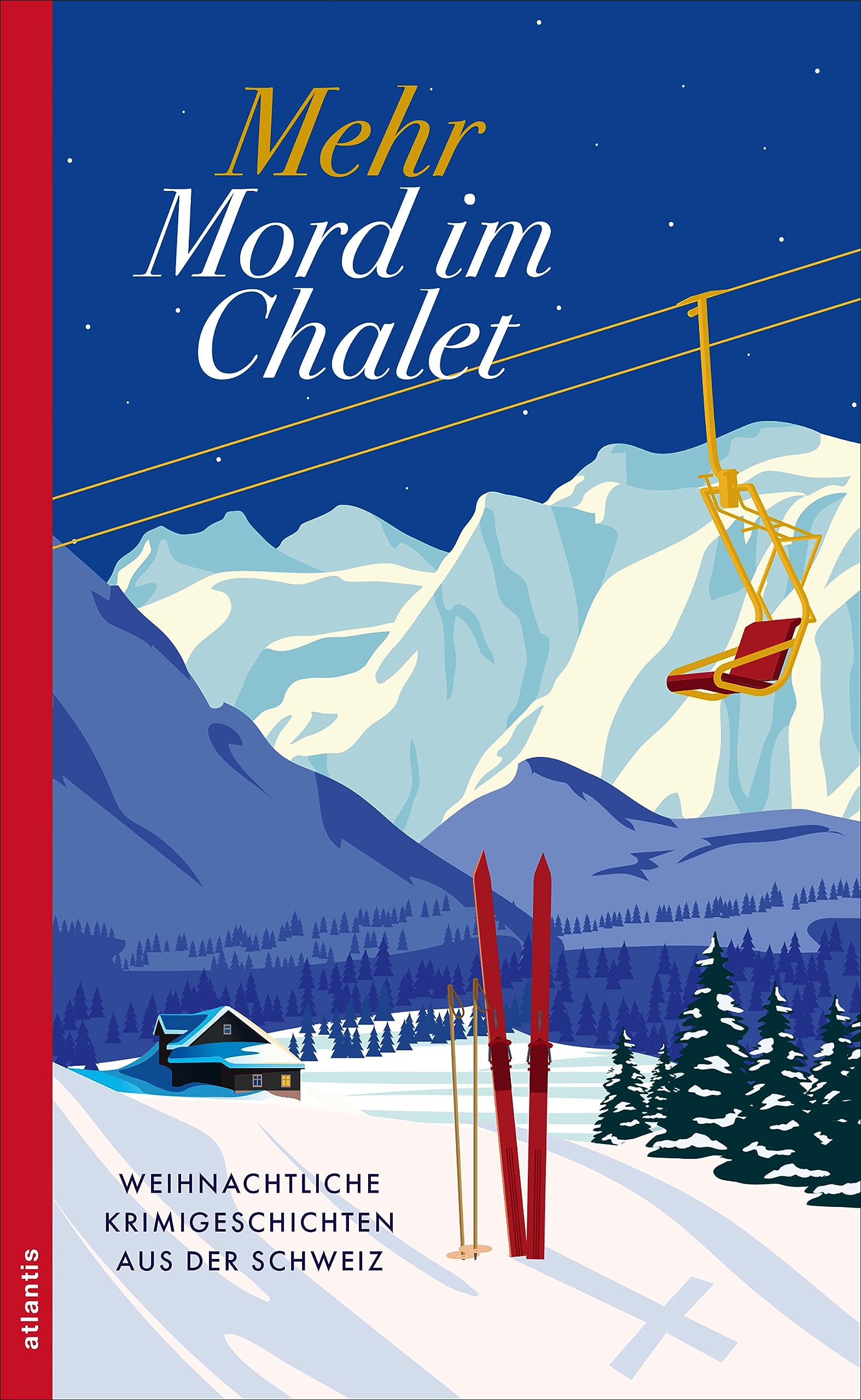 Mehr Mord im Chalet: Weihnachtliche Krimigeschichten aus der Schweiz by ...