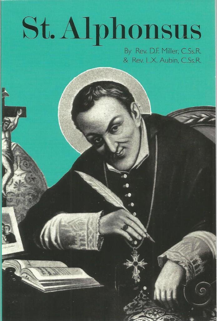 St. Alphonsus Mary De` Liguori Founder, and Doctor by D.F