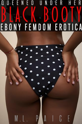 Queened Under Her Black Booty: Ebony Facesitting Femdom Erotica