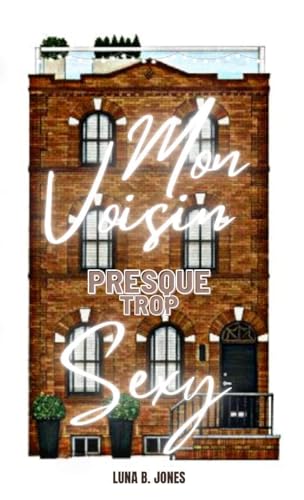 Mon voisin presque trop sexy