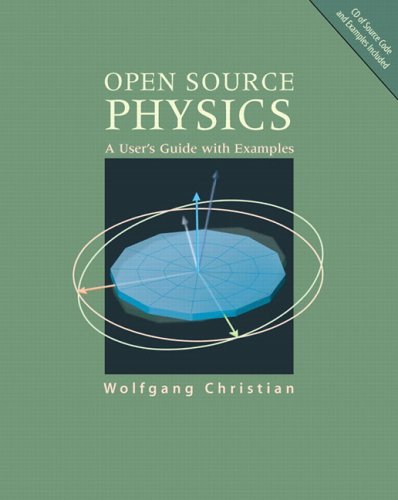 By Wolfgang Christian Open Source Physics: A User's Guide with Examples ...