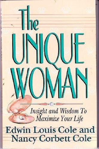 Unique Woman Normal The Unique Woman: Insight and Wisdom to Maximize Your Life by Edwin ...