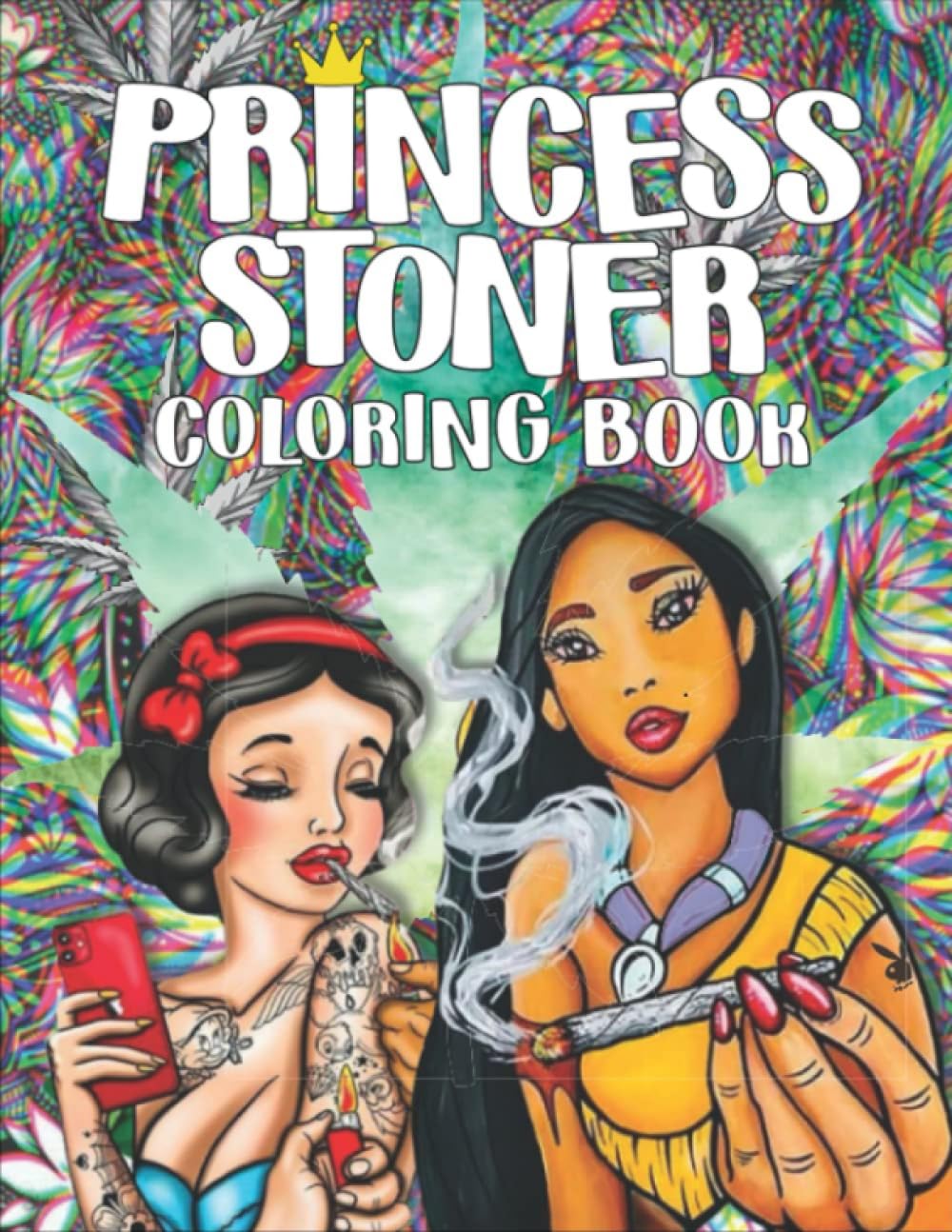 Princess Stoner Coloring Book: Great Psychedelic Coloring Book For ...