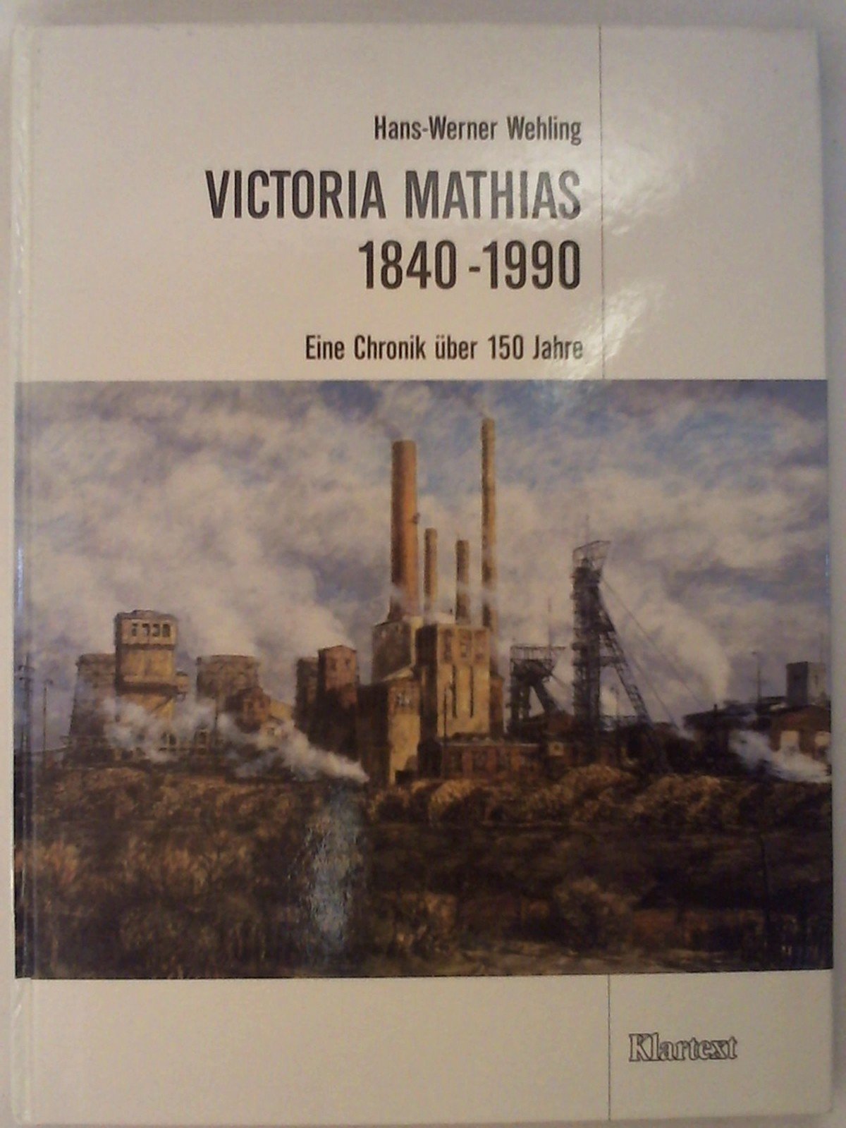 Victoria Mathias 18401990. Eine Chronik über 150 Jahre by unknown