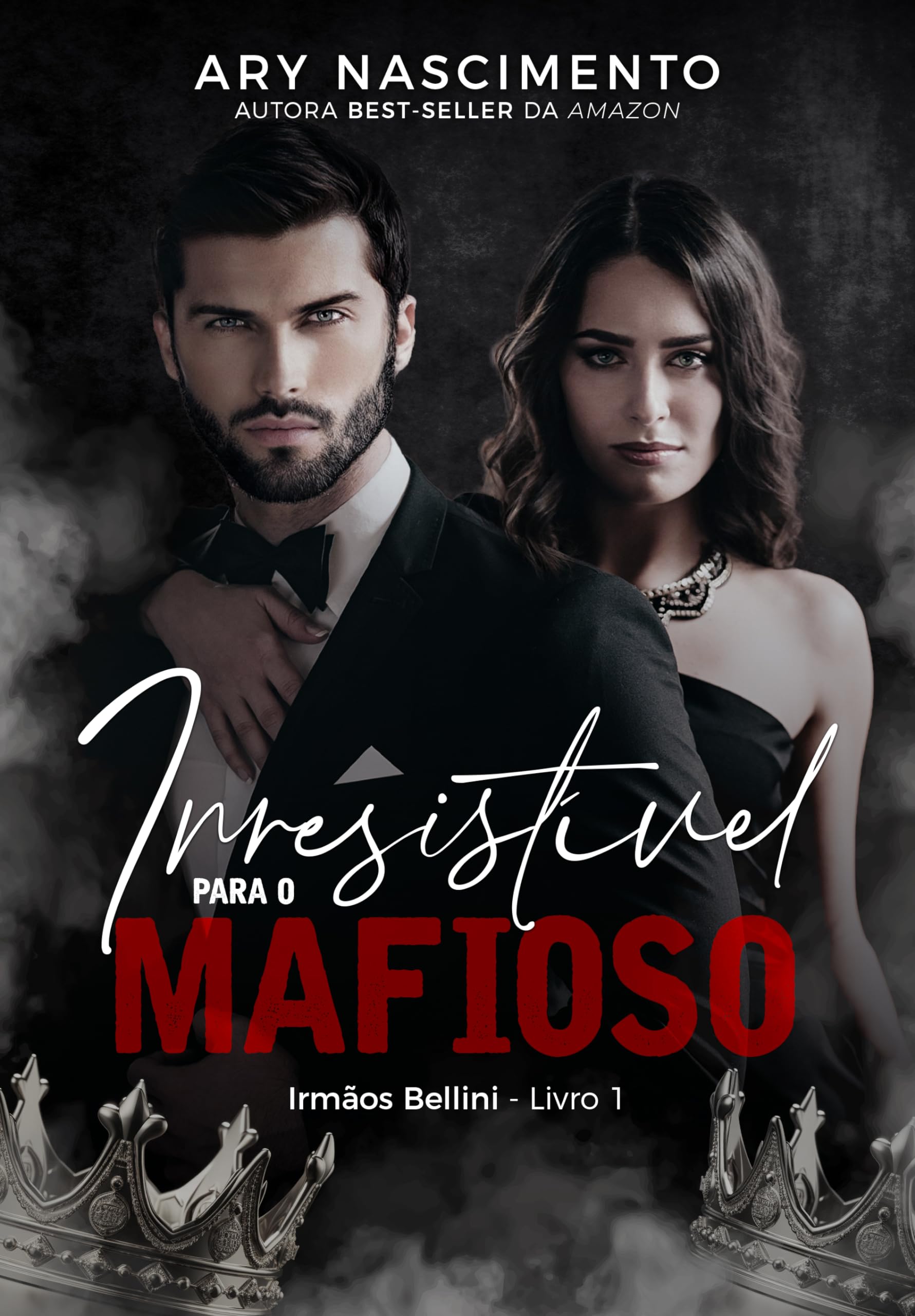 Irresistível para o mafioso: Irmãos Bellini - Livro 1 (Trilogia irmãos Bellini)