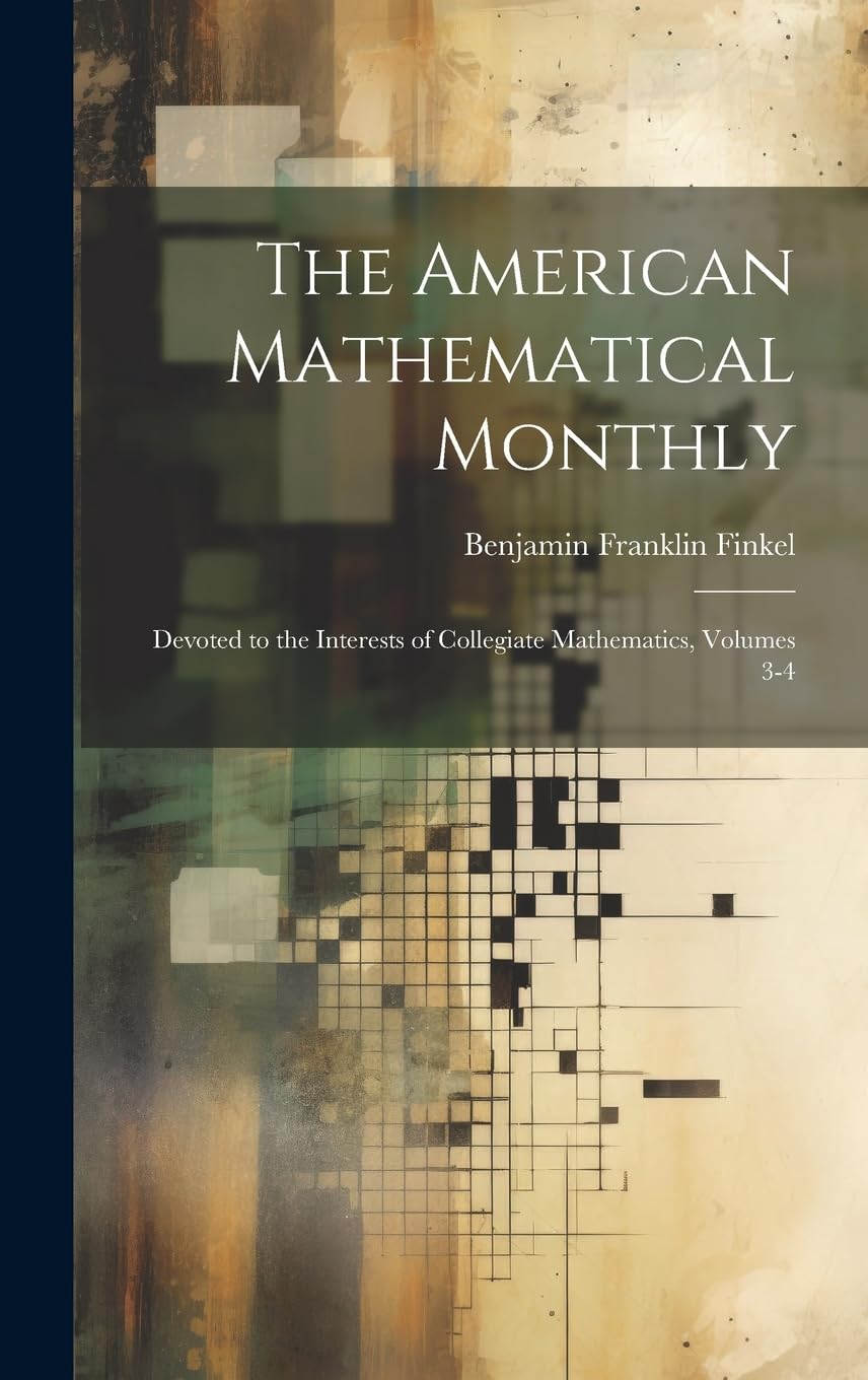 The American Mathematical Monthly Devoted to the Interests of