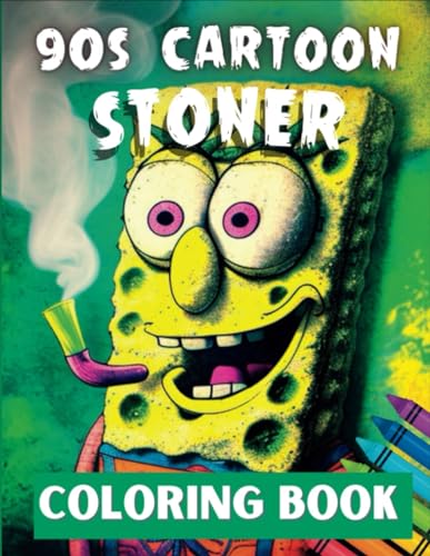 90s Cartoon Stoner Coloring Book: Fun Psychedelic, Weed, Trippy