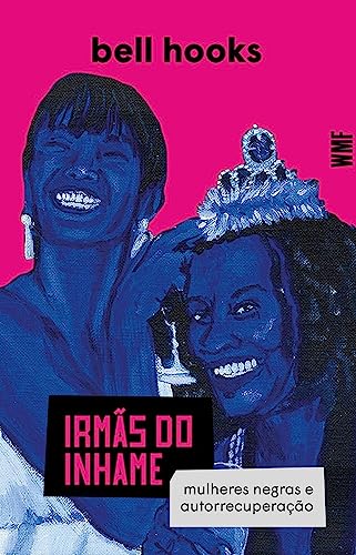 Irmas do inhame. Mulheres negras e autorrecuperacao (Em Portugues do Brasil)