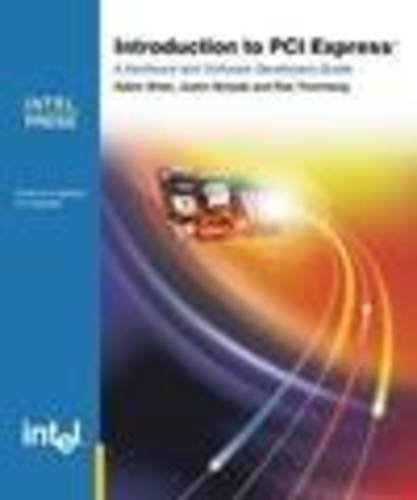 Pci Developer Introduction to PCI Express: A Hardware and Software Developer's Guide ...
