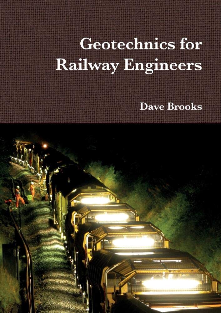 Geotechnics for Railway Engineers by Dave Brooks Goodreads