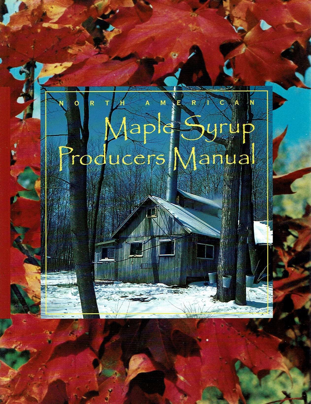North American Maple Syrup Producers Manual by Melvin R. & Randall B