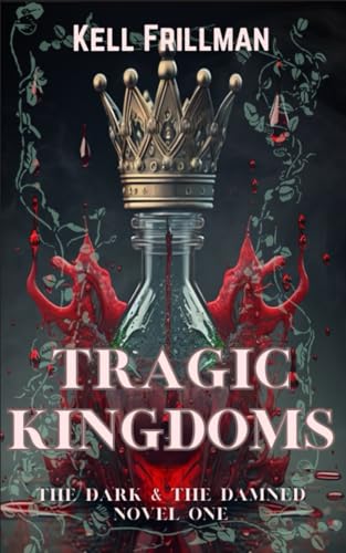 Tragic Kingdoms (The Dark & The Damned #1)