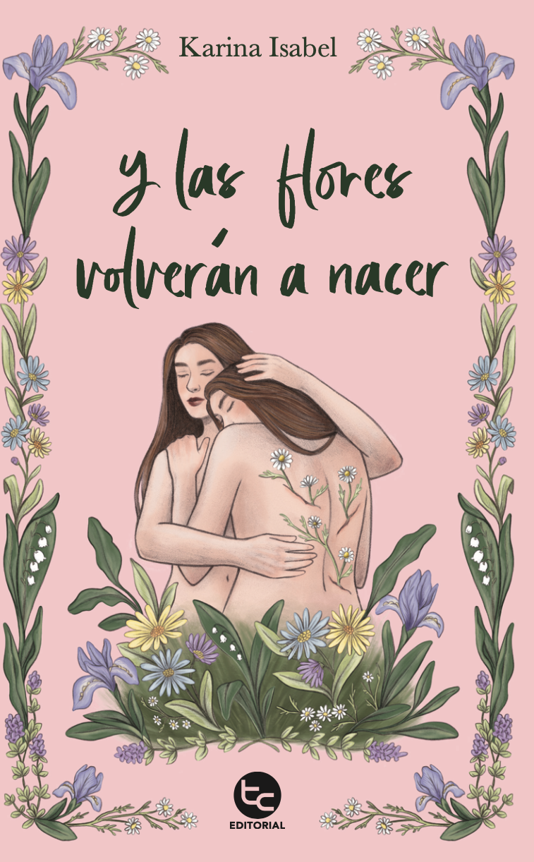 Y las flores volverán a nacer