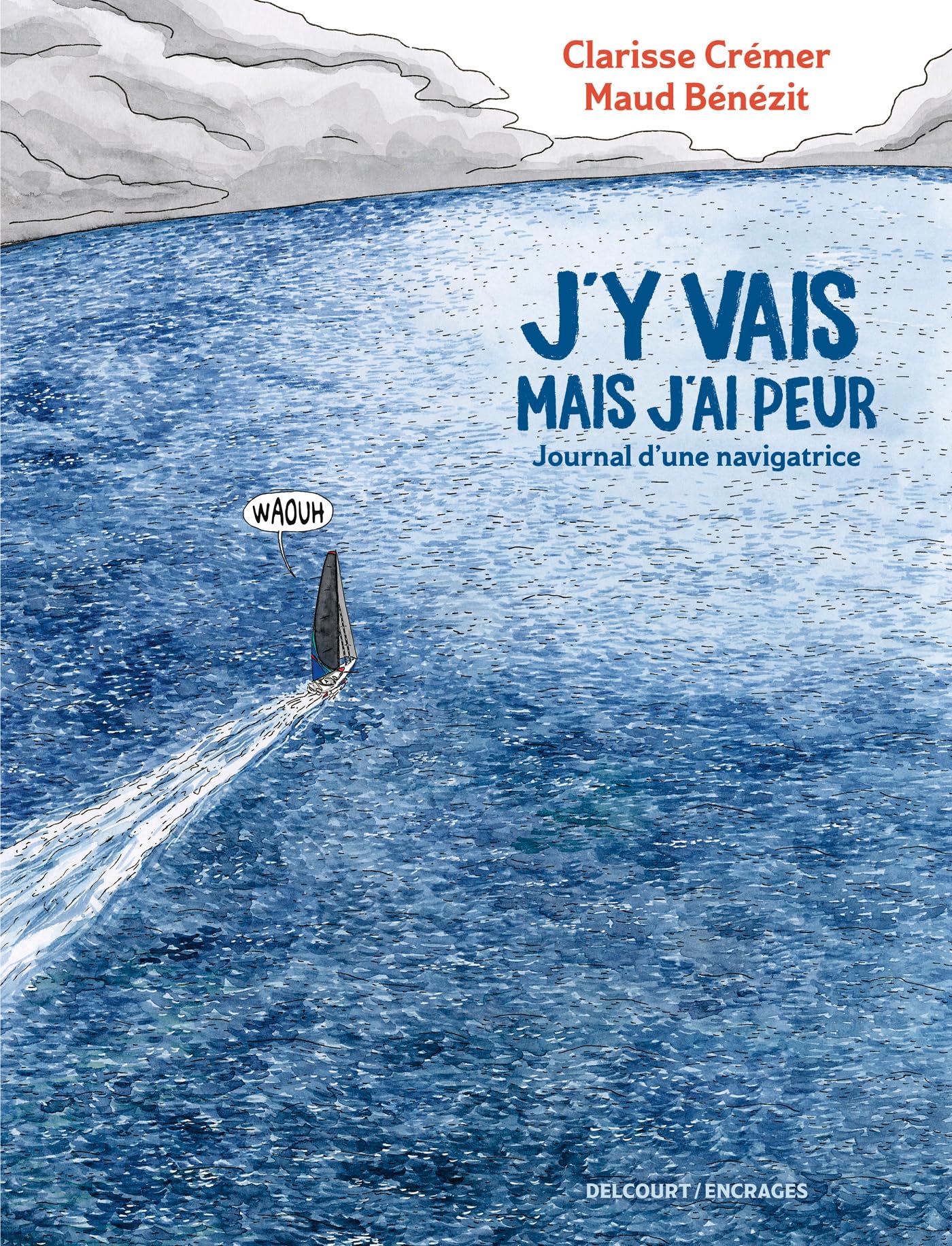 J'y vais mais j'ai peur: Journal d'une navigatrice
