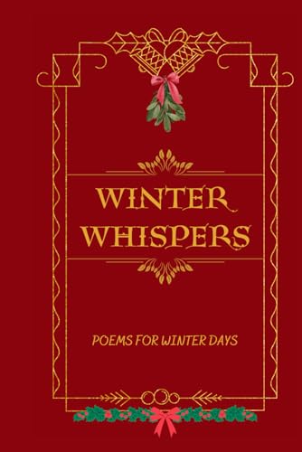Winter Whispers: Poems For Winter Days