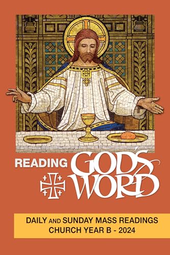 Reading God's Word 2024: Daily and Sunday Mass Readings Church Year B