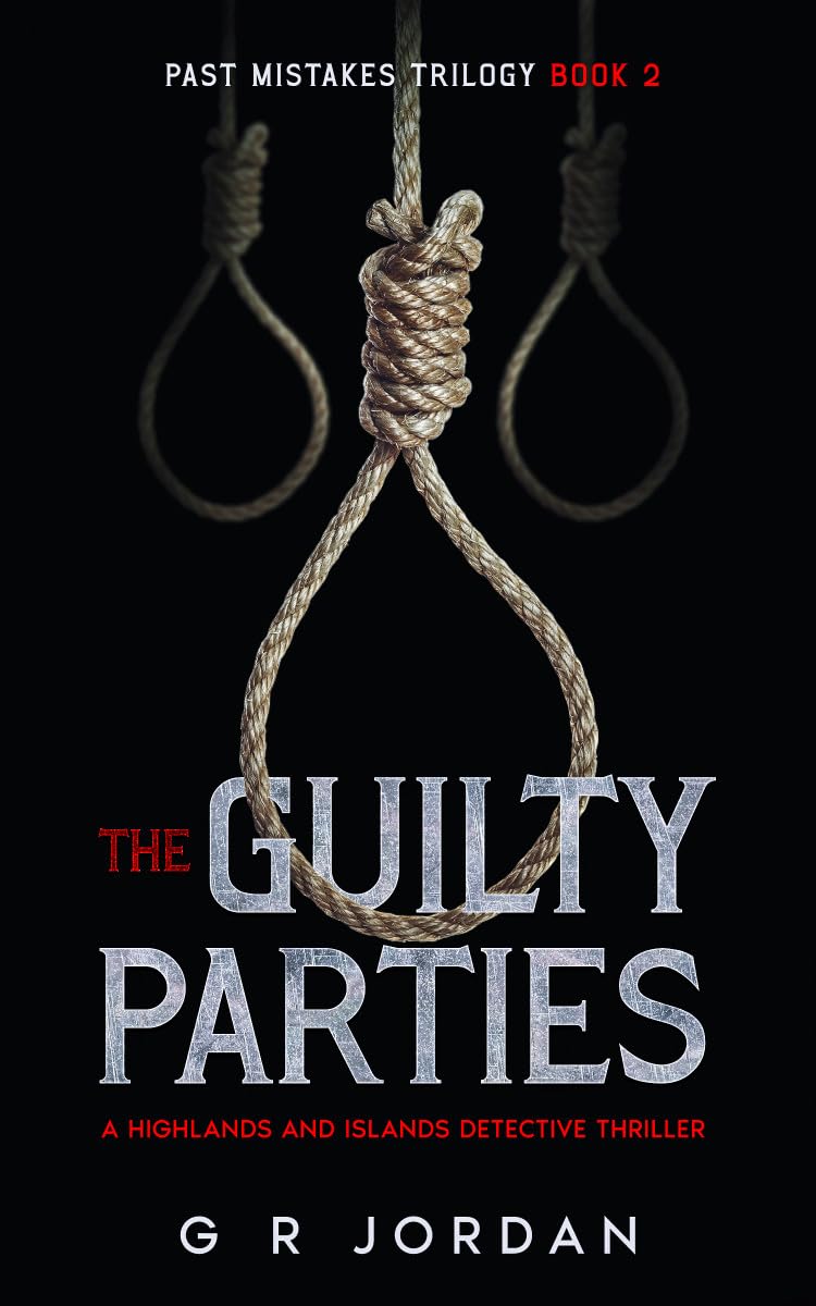 The Guilty Parties: Past Mistakes Trilogy 2: A Highlands and Islands Detective Thriller