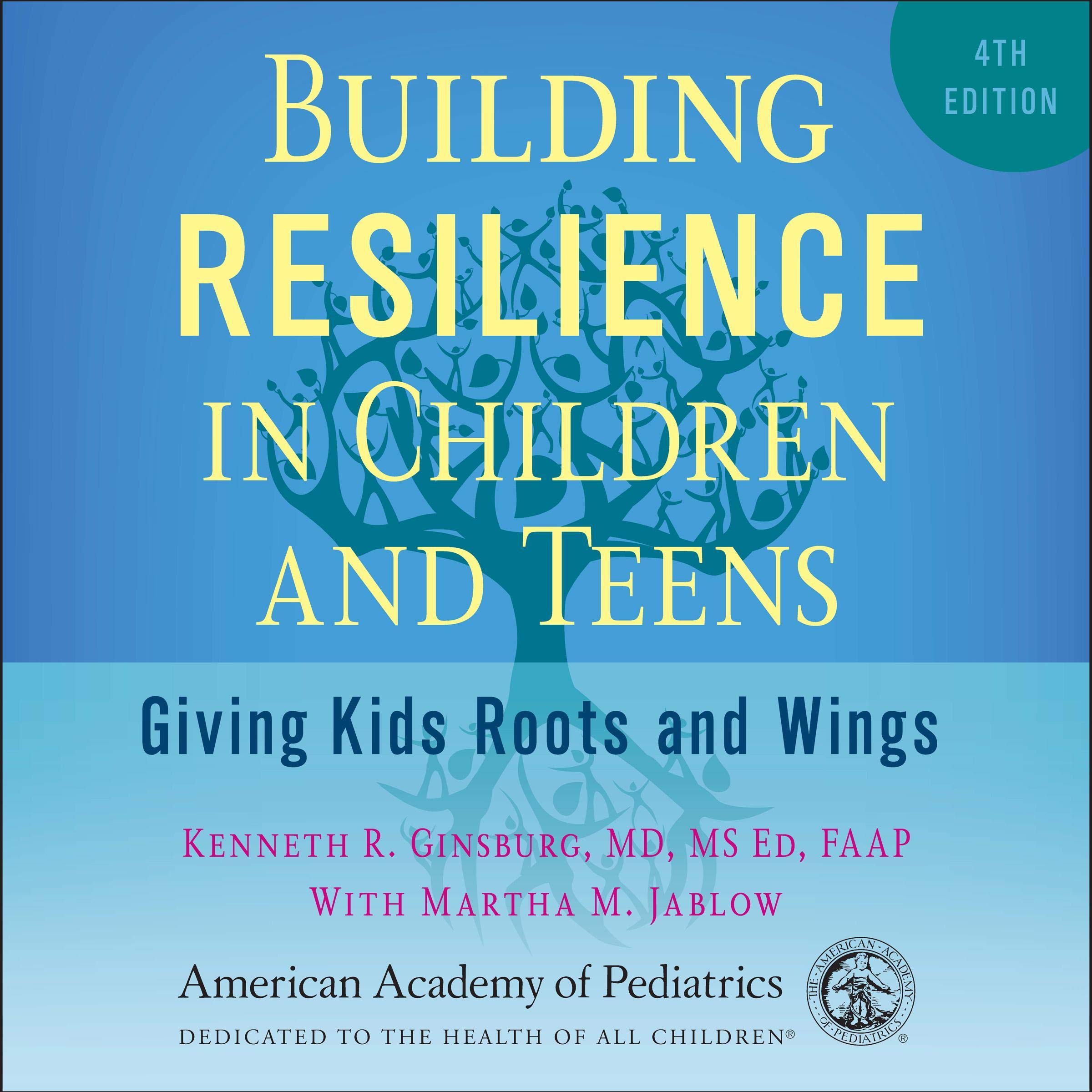 Building Resilience in Children and Teens, 4th Edition: Giving Kids ...