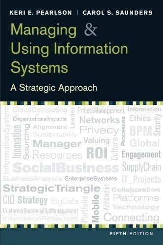 Managing and Using Information Systems: A Strategic Approach 5th (fifth ...