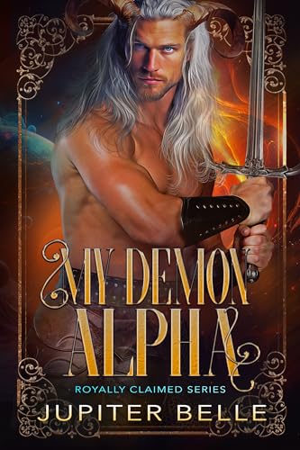 My Demon Alpha (Royally Claimed #7)