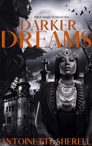 Darker Dreams: Black Magic & Blood Ties