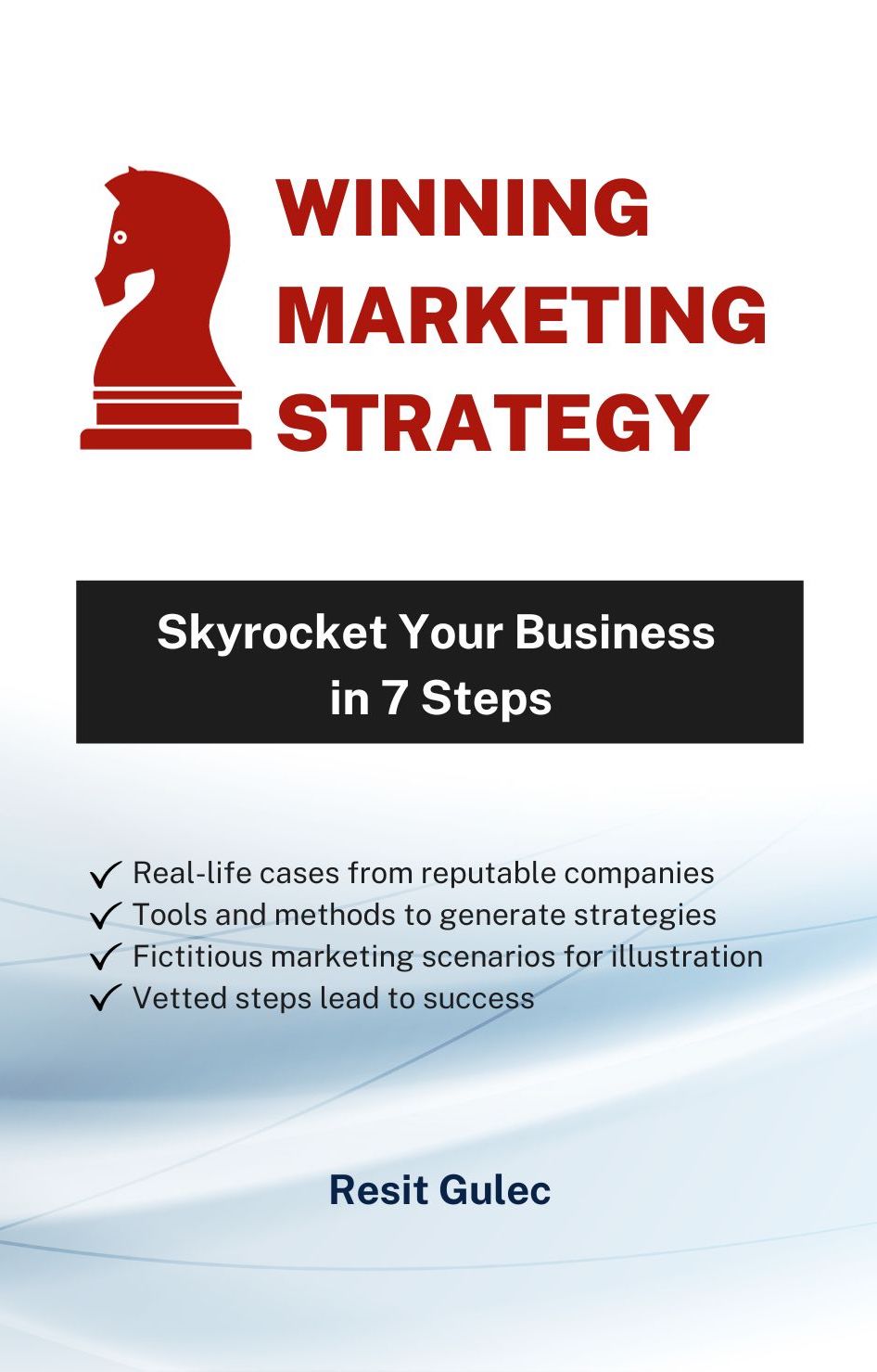 Winning Marketing Strategy: 7 Steps to Skyrocket Your Business by Resit ...