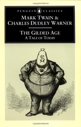 The Gilded Age by Twain, Mark, Warner, Charles Dudley. (Penguin Classics,2001) [Paperback] book cover
