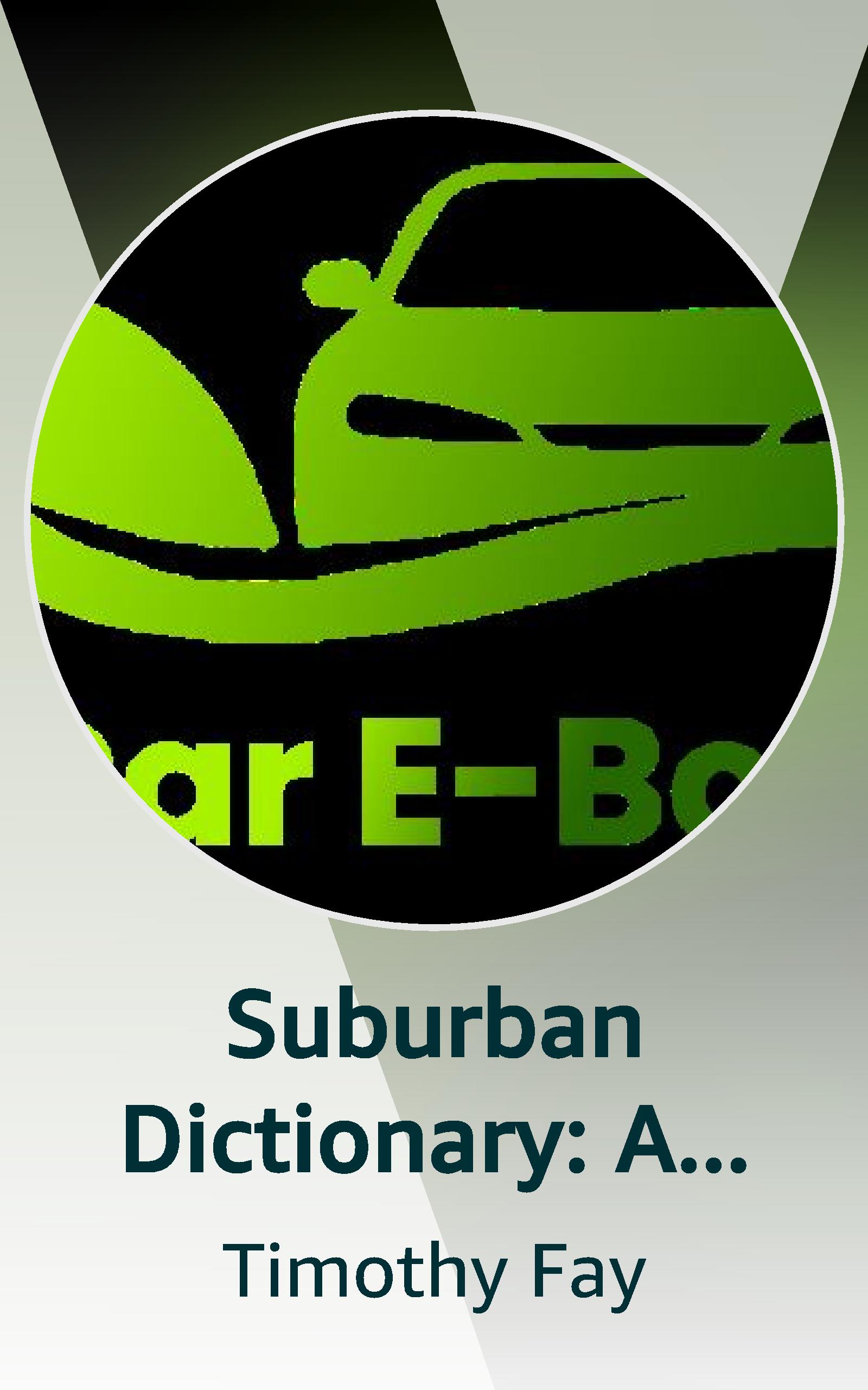 suburban-dictionary-a-preview-of-the-fun-guide-to-slang-by-timothy-fay