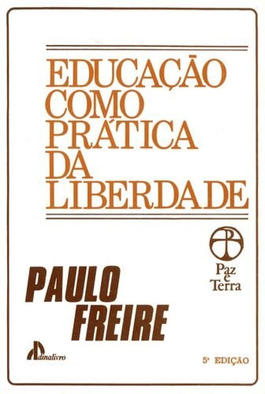 Educacao Como Pratica De Liberdade by Paulo Freire | Goodreads