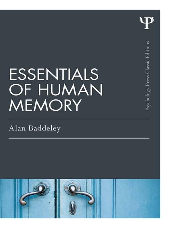 Essentials of Human Memory (Classic Edition) by Alan Baddeley Goodreads