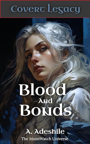 Covert Legacy: Blood and Bonds