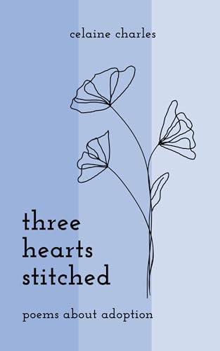Three Hearts Stitched: Poems About Adoption