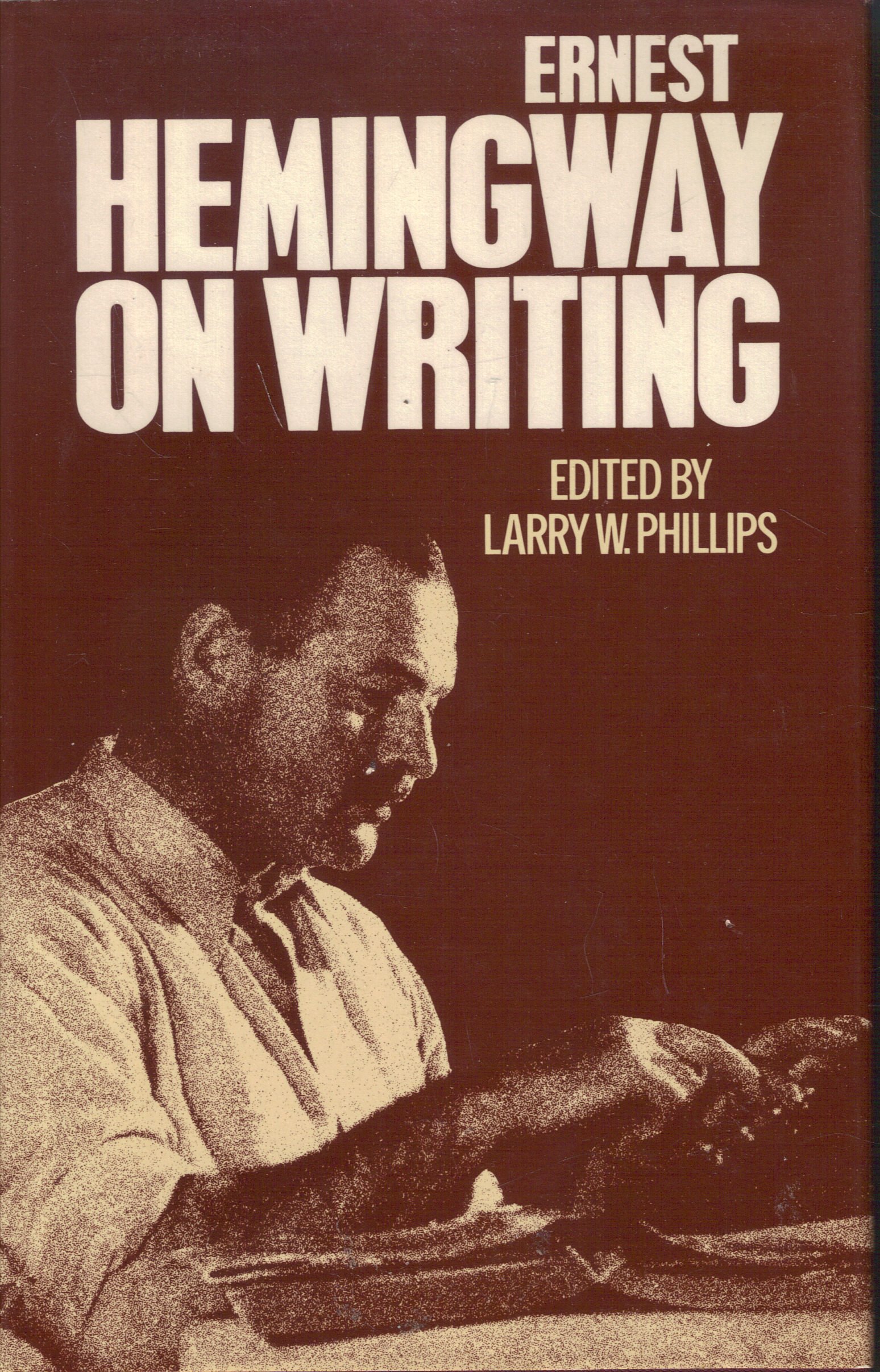 Ernest Hemingway on Writing by Ernest Hemingway | Goodreads