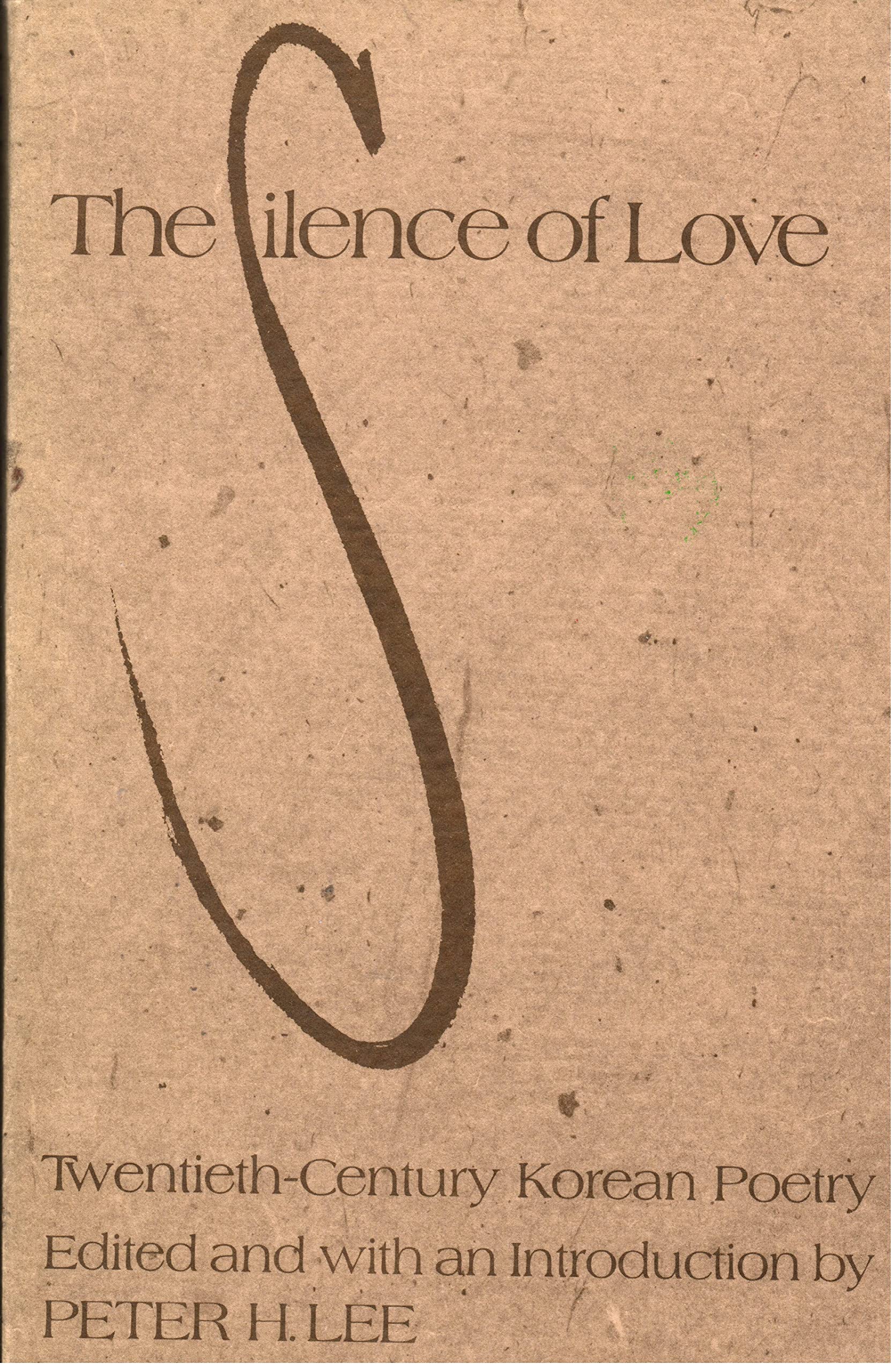 The Silence of Love: Twentieth-Century Korean Poetry by