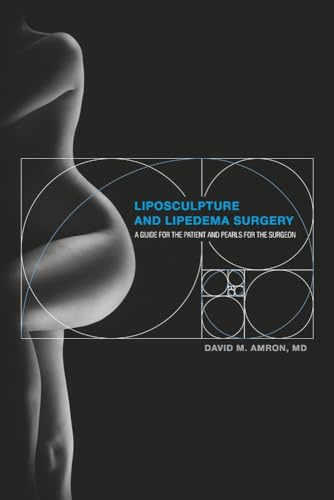 Liposculpture and Lipedema Surgery: A Guide for the Patient and Pearls for the Surgeon