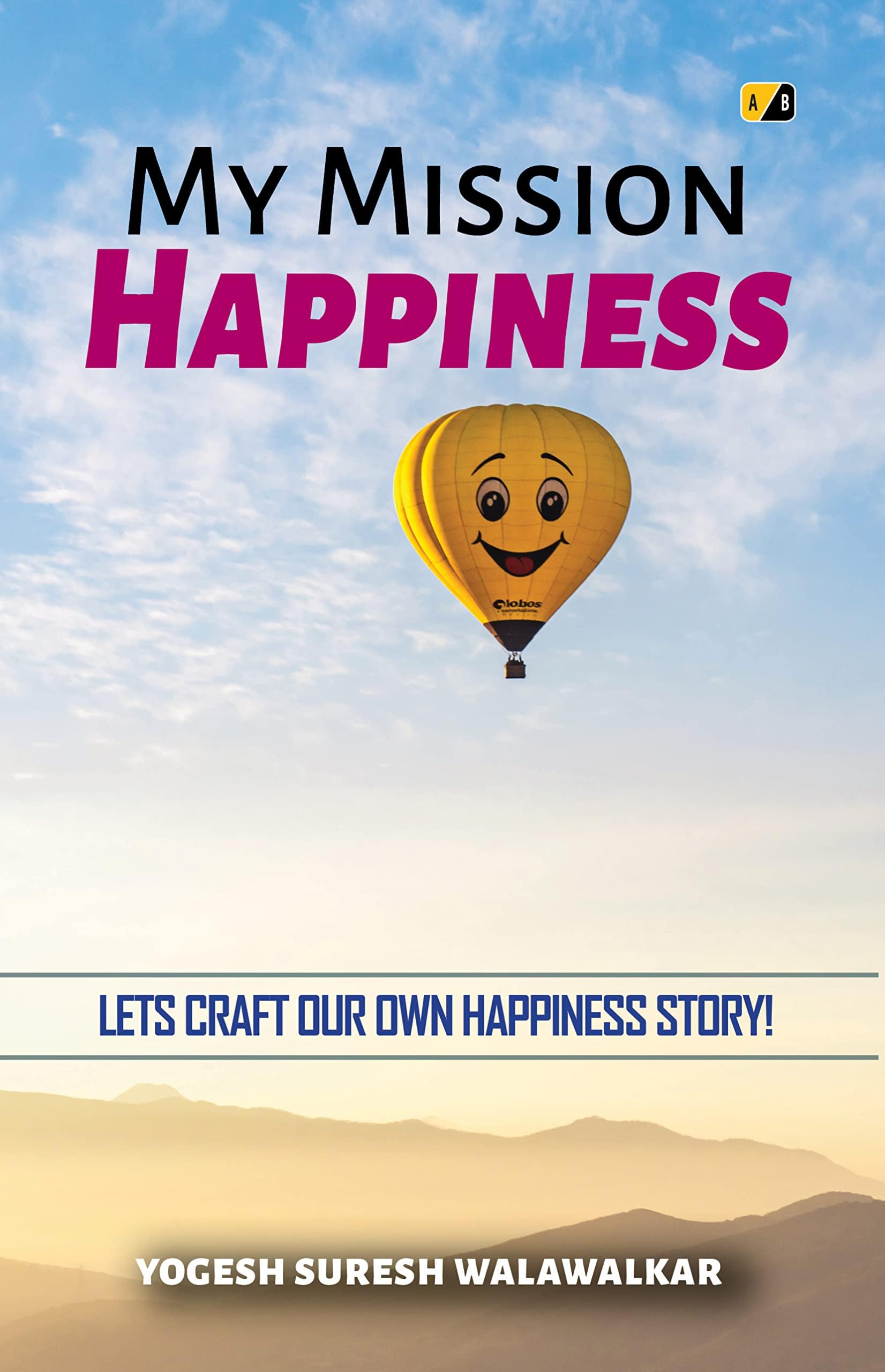 My Mission Happiness Lets Craft Our Own Happiness Story!