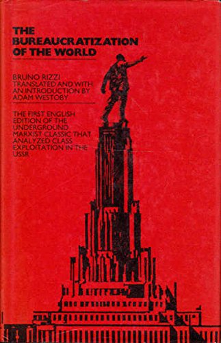 Bruno Rizzi The Bureaucratization of the World by Bruno Rizzi | Goodreads