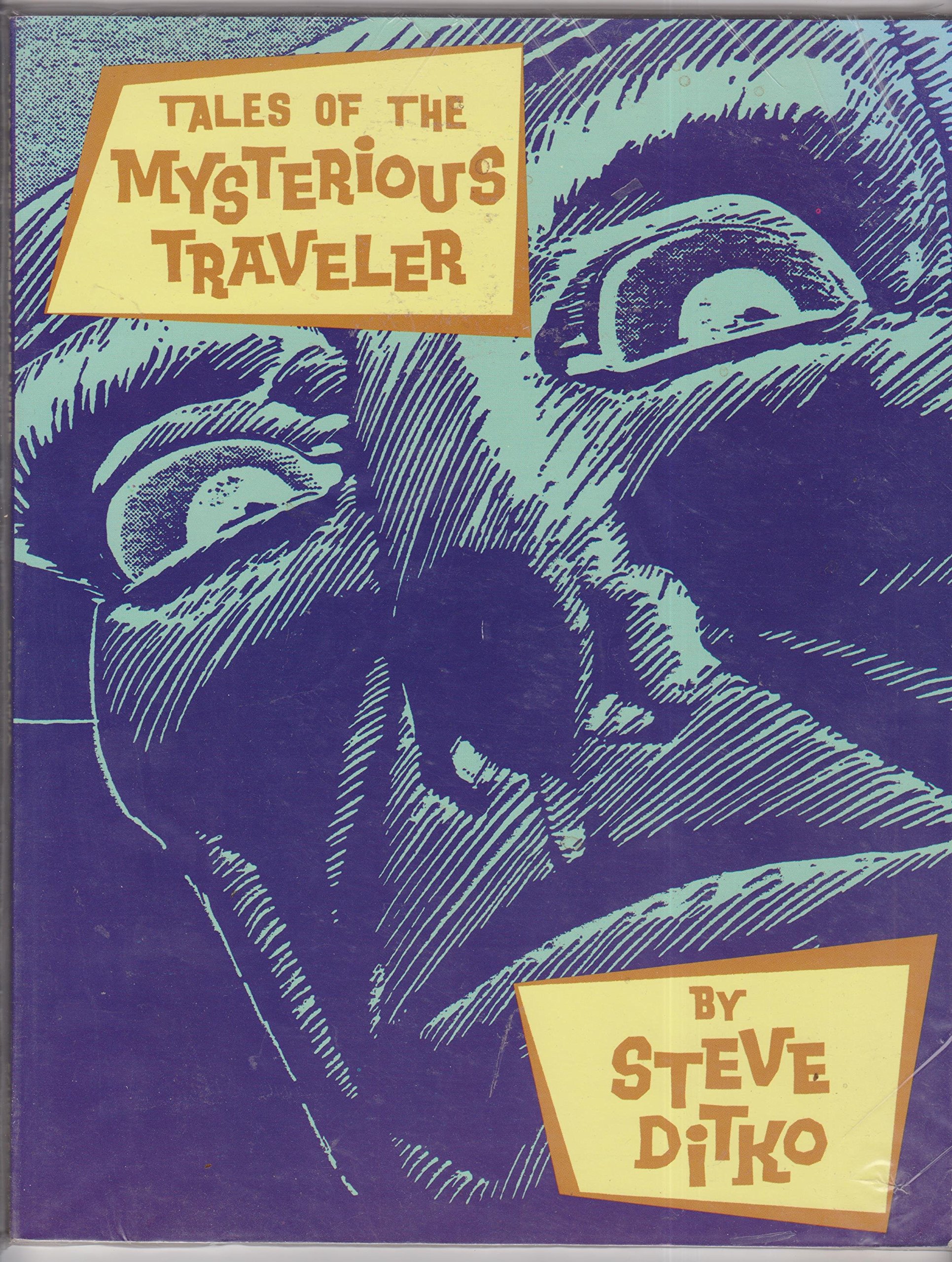 Tales of the mysterious traveler by Steve Ditko | Goodreads